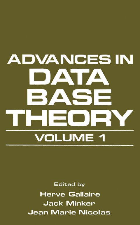 Advances in Data Base Theory - Hervé Gallaire, Jack Minker, Jean Marie Nicolas