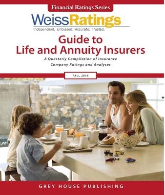 Weiss Ratings Guide to Life & Annuity Insurers, Fall 2016 - 