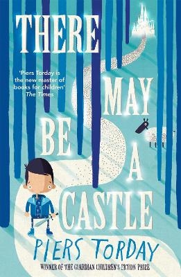 There May Be a Castle - Piers Torday