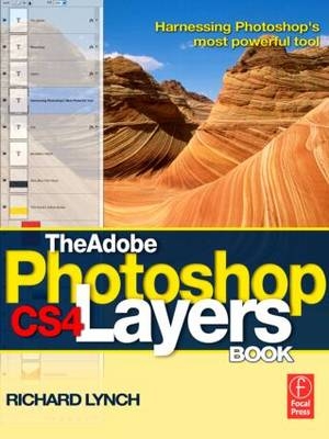 The Adobe Photoshop Cs4 Layers Book -  Lynch, Richard Lynch