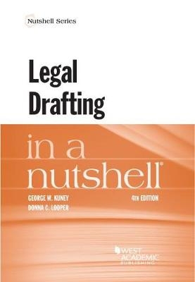 Legal Drafting in a Nutshell - George W. Kuney, Donna C. Looper