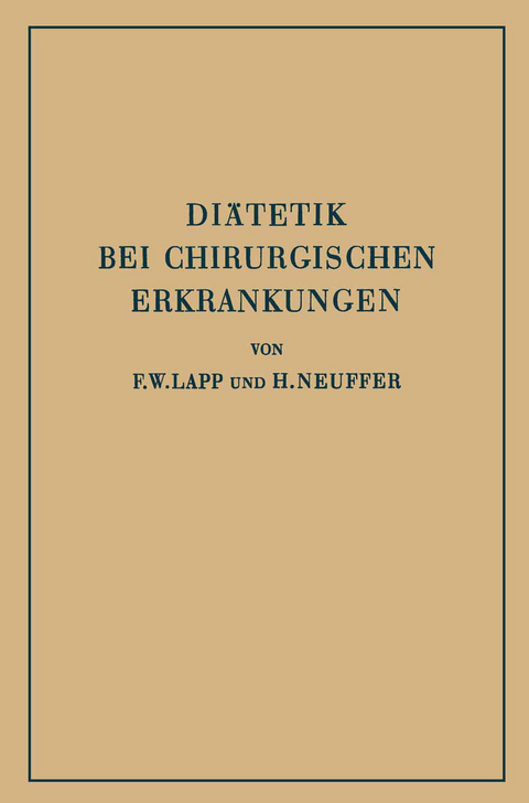 Diätetik bei Chirurgischen Erkrankungen - F.W. Lapp, H. Neuffer