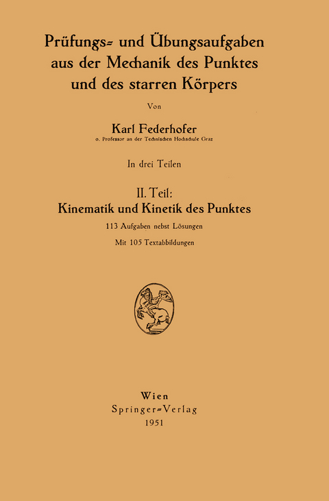 Prüfungs- und Übungsaufgaben aus der Mechanik des Punktes und des starren Körpers - Karl Federhofer