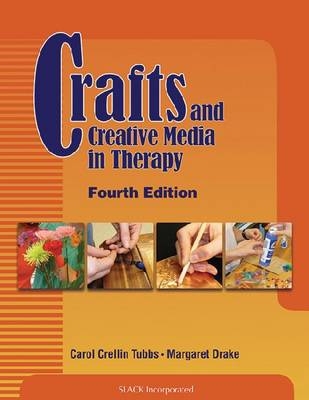 Crafts and Creative Media in Therapy - Carol Tubbs, Margaret Drake