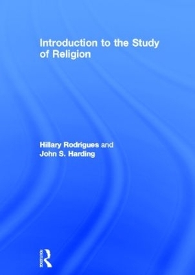 Introduction to the Study of Religion - Hillary P. Rodrigues, John S. Harding