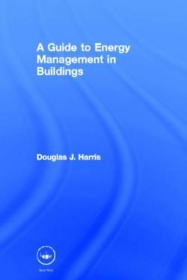 A Guide to Energy Management in Buildings - Douglas Harris