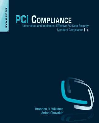 PCI Compliance - Branden R. Williams, Anton Chuvakin