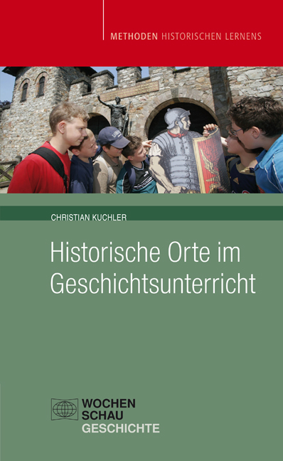 Historische Orte im Geschichtsunterricht - Christian Kuchler