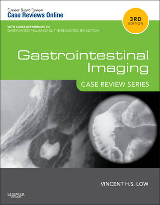 Gastrointestinal Imaging: Case Review Series - Vincent Low