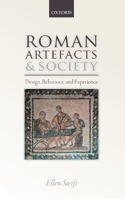 Roman Artefacts and Society - Ellen Swift