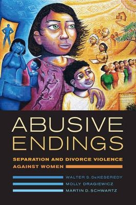 Abusive Endings - Walter S. DeKeseredy, Molly Dragiewicz, Martin D. Schwartz