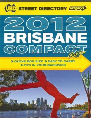 UBD Gregory's Compact Brisbane Street Directory 2012