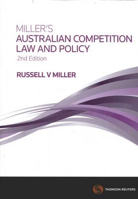 Miller's Australian Competition Law & Policy, - Russell Miller