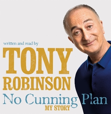 No Cunning Plan - Sir Tony Robinson