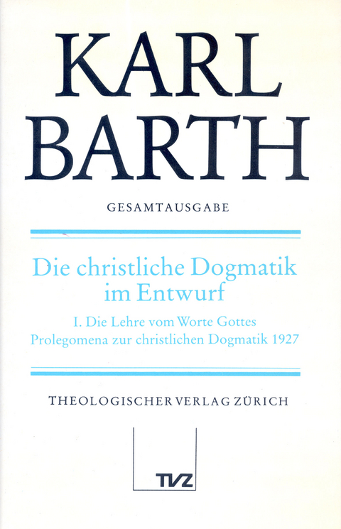 Karl Barth Gesamtausgabe - Karl Barth