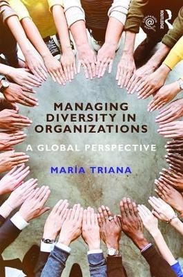 Managing Diversity in Organizations - María Triana