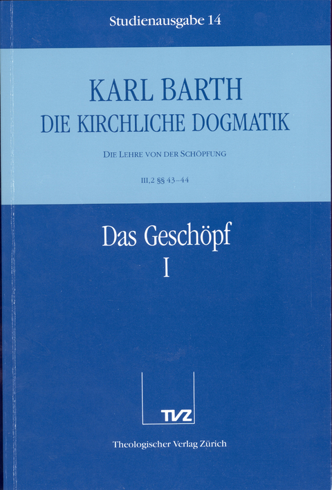 Die Kirchliche Dogmatik. Studienausgabe / Karl Barth: Die Kirchliche Dogmatik. Studienausgabe - Karl Barth