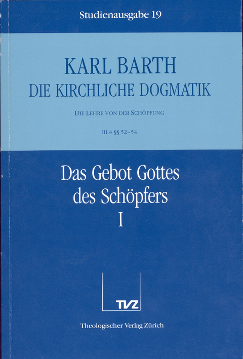 Die Kirchliche Dogmatik. Studienausgabe / Karl Barth: Die Kirchliche Dogmatik. Studienausgabe - Karl Barth