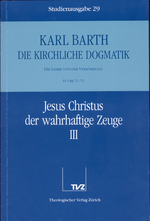 Die Kirchliche Dogmatik. Studienausgabe / Karl Barth: Die Kirchliche Dogmatik. Studienausgabe - Karl Barth