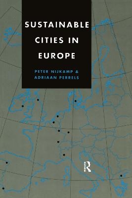 Sustainable Cities in Europe - Peter Nijkamp, Adriaan Perrels