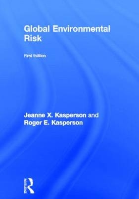 Global Environmental Risk - Jeanne X. Kasperson, Roger E. Kasperson