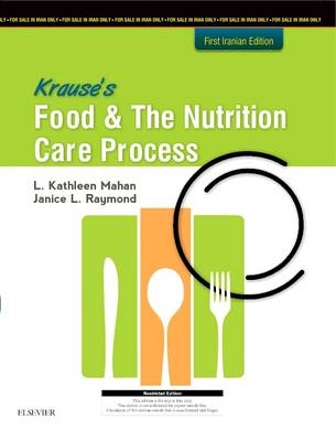 Krause's Food & the Nutrition Care Process, Iranian Edition - L. Kathleen Mahan, Janice L Raymond