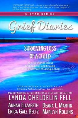 Grief Diaries - Lynda Cheldelin Fell, Deana L Martin, Annah Elizabeth