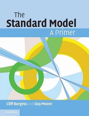 The Standard Model - Cliff Burgess, Guy Moore