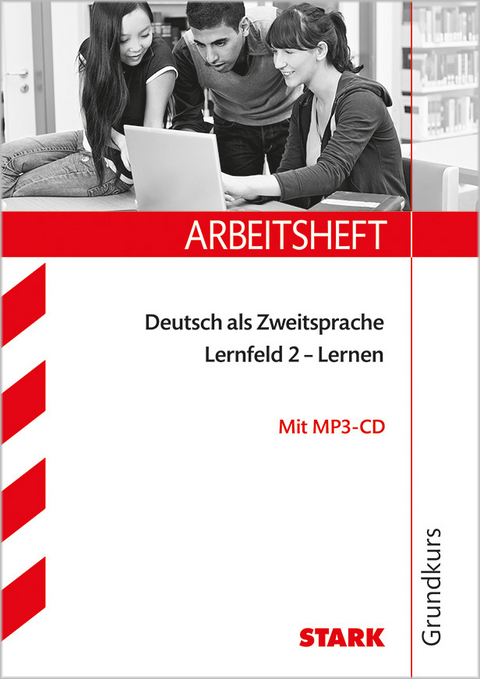 STARK Arbeitsheft Deutsch als Zweitsprache - Grundkurs: Lernfeld 2 - Dr. Günther Koch