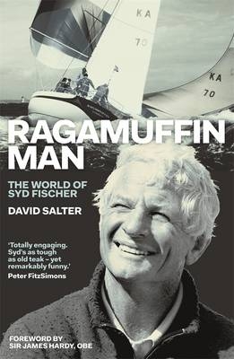 Ragamuffin Man: The World of Syd Fischer - David Salter