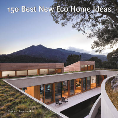 150 Best New Eco Home Ideas - Francesc Zamora Mola