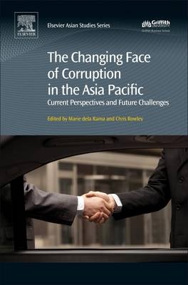 The Changing Face of Corruption in the Asia Pacific - Chris Rowley, Marie dela Rama