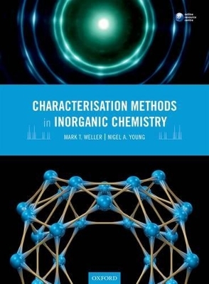 Characterisation Methods in Inorganic Chemistry - Mark T. Weller, Nigel A. Young