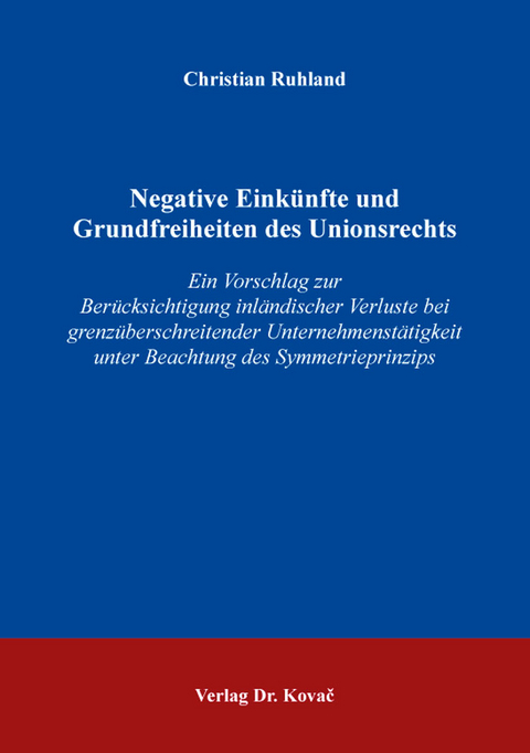 Negative Einkünfte und Grundfreiheiten des Unionsrechts - Christian Ruhland