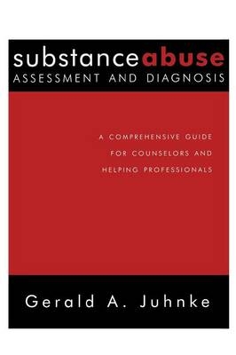 Substance Abuse Assessment and Diagnosis - Gerald A. Juhnke