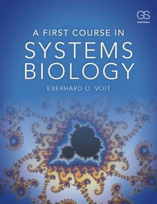 A First Course in Systems Biology - Eberhard Voit