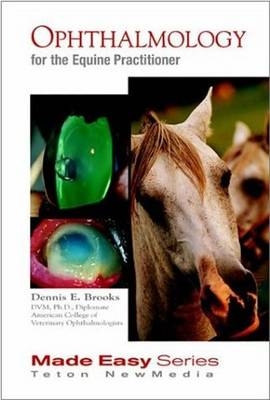 Ophthalmology for the Equine Practitioner - Dennis Brooks