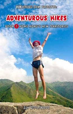 Hkhiking.Com Presents: Adventurous Hikes - Jan Peter Littlewood