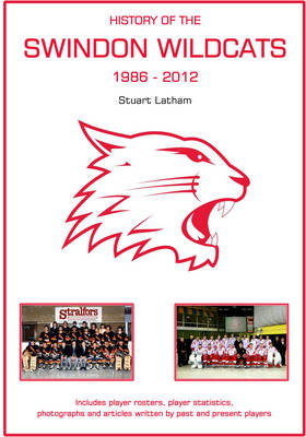 The History of the Swindon Wildcats - Stuart Latham