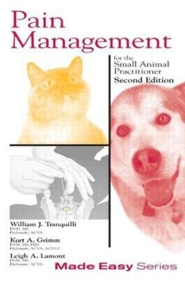 Pain Management for the Small Animal Practitioner (Book+CD) - William J. Tranquilli, Kurt A. Grimm, Leigh A. Lamont