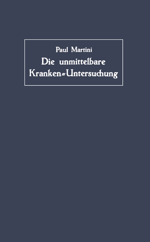 Die unmittelbare Kranken-Untersuchung - Paul Martini