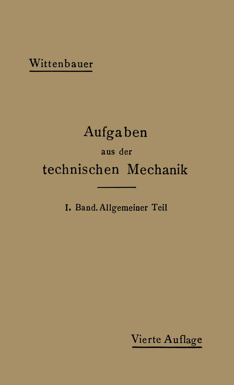 Aufgaben aus der Technischen Mechanik - Ferdinand Wittenbauer