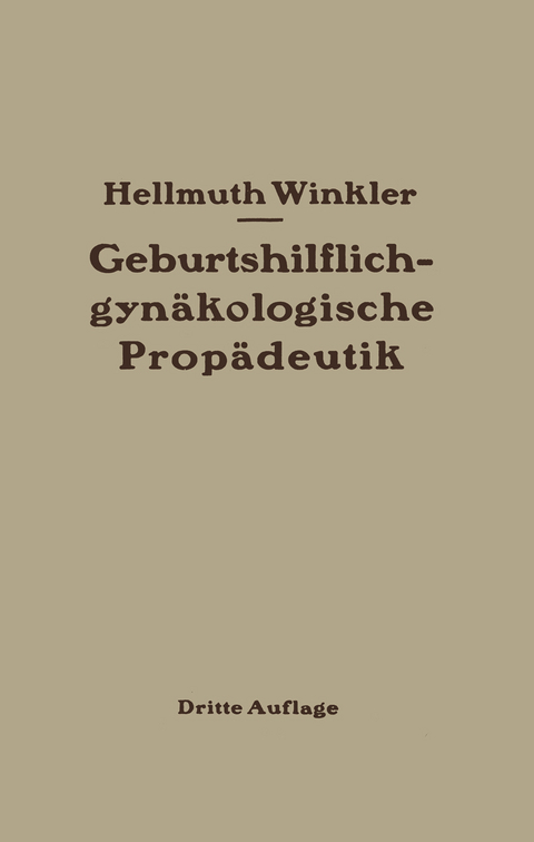 Geburtshilflich-gynäkologische Propädeutik - Hellmuth Winkler