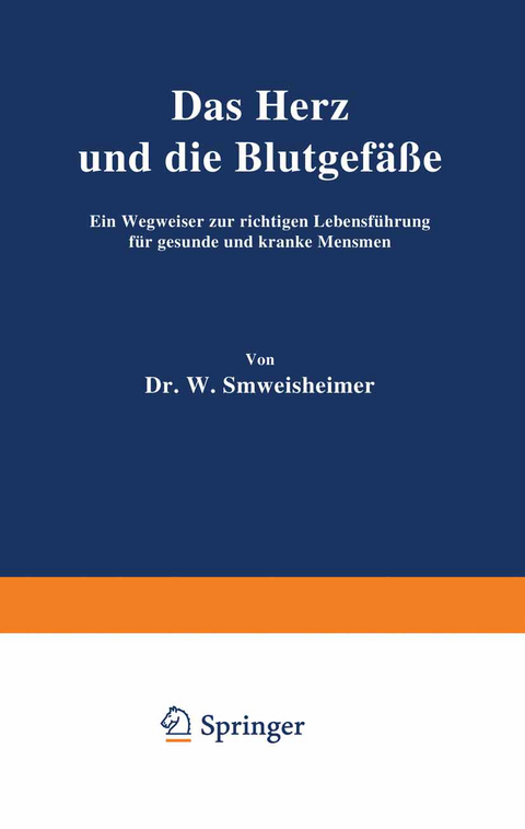 Das Herz und die Blutgefäße - W. Schweisheimer