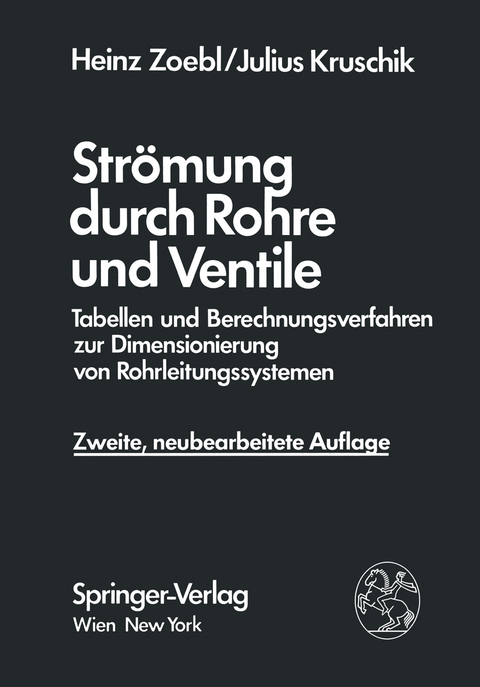 Strömung durch Rohre und Ventile - Heinz Zoebl, Julius Kruschik