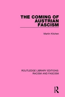 The Coming of Austrian Fascism - Martin Kitchen