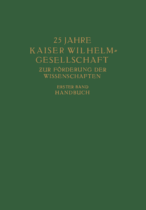 25 Jahre Kaiser Wilhelm = Gesellschaft zur Förderung der Wissenschaften - 