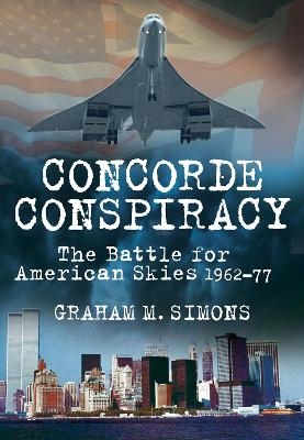 Concorde Conspiracy - Graham M Simons