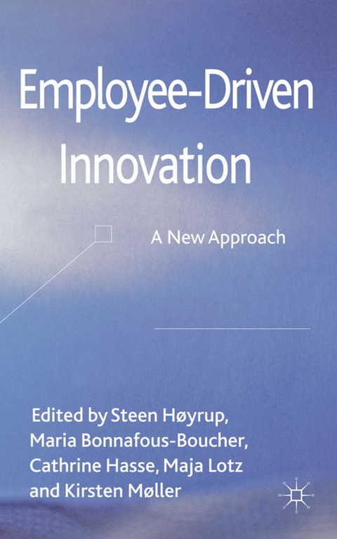 Employee-Driven Innovation - Steen Høyrup, Kirsten Møller