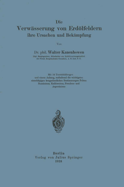 Die Verwässerung von Erdölfeldern, ihre Ursachen und Bekämpfung - Walter Kauenhowen